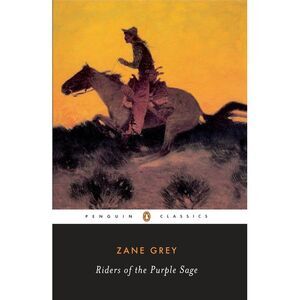 The Riders of the Purple Sage -- Zane Grey